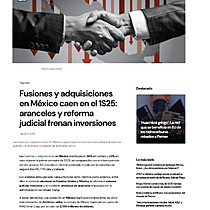 Fusiones y adquisiciones en Mxico caen en el 1S25: aranceles y reforma judicial frenan inversiones